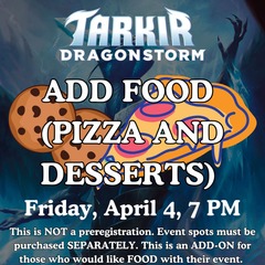 Tarkir: Dragonstorm Prerelease Friday April 4 7pm - ADD PIZZA & DESSERT